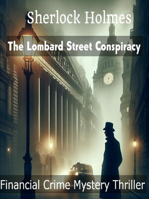 cover image of Sherlock Holmes and the Lombard Street Conspiracy